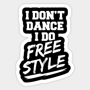 I Don't Dance I Do Free Style Sticker